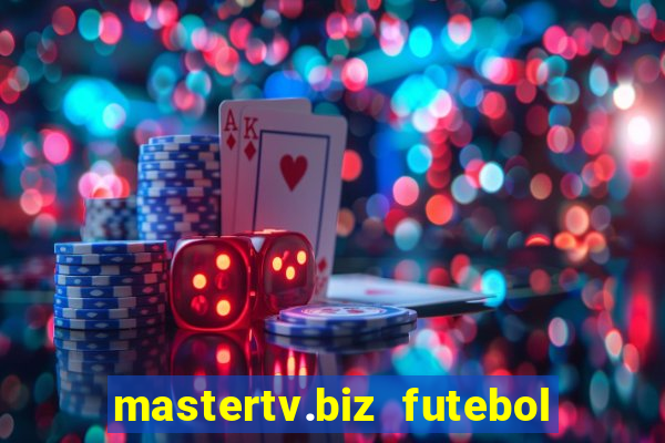 mastertv.biz futebol ao vivo